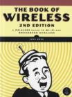 Image for The book of wireless  : a painless guide to wi-fi and broadband wireless