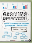 Image for Growing software  : proven strategies for managing software engineers