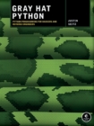 Image for Gray hat Python  : Python programming for hackers and reverse engineers