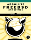Image for Absolute FreeBSD, 2nd Edition: The Complete Guide to FreeBSD