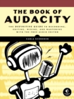 Image for The book of Audacity: record, edit, mix, and master with the free audio editor