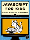 Image for JavaScript for kids  : a playful introduction to programming