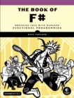 Image for The book of F`  : breaking free with managed functional programming