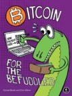 Image for Bitcoin For The Befuddled