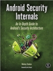 Image for Android security internals  : an in-depth guide to Android&#39;s security architecture