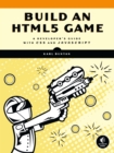 Image for Build an HTML5 game: a developer&#39;s guide with CSS and JavaScript