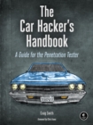 Image for The car hacker&#39;s handbook  : a guide for the penetration tester