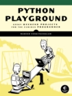 Image for Python playground: geeky weekend projects for the curious programmer
