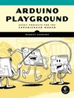 Image for Arduino playground  : geeky projects for the curious maker