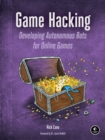 Image for Game hacking: developing autonomous bots for online games