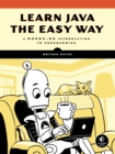 Image for Learn Java the easy way: a hands-on introduction to programming