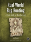 Image for Real-world bug hunting: a field guide to web hacking