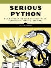 Image for Serious Python: black-belt advice on deployment, scalability, testing, and more