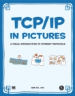 Image for TCP/IP in pictures  : a visual introduction to internet protocols