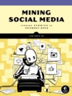 Image for Mining social media: finding stories in Internet data