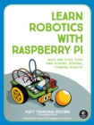 Image for Learn robotics with Raspberry Pi: build and code your own moving, sensing, thinking robots