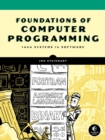 Image for The Secret Life Of Programs : Understand Computers - Craft Better Code
