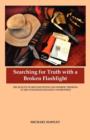 Image for Searching for Truth with a Broken Flashlight