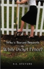 Image for Who&#39;s Buried Beneath the White Picket Fence?