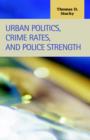 Image for Urban Politics, Crime Rates, and Police Strength