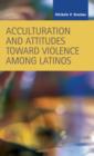 Image for Acculturation and Attitudes Toward Violence Among Latinos