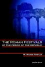Image for The Roman Festivals of the Period of the Republic