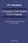 Image for Grammar of Modern Syriac Language as Spoken in Oroormiah, Persia, and in Koordistan