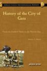 Image for History of the City of Gaza : From the Earliest Times to the Present Day