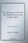 Image for The apology of Timothy the Patriarch before the Caliph Mahdi