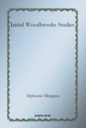 Image for Initial Woodbrooke Studies : Woodbrooke Studies 1
