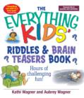 Image for The Everything Kids Riddles &amp; Brain Teasers Book : Hours of Challenging Fun