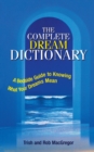 Image for The complete dream dictionary  : a bedside guide to knowing what your dreams mean