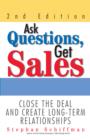 Image for Ask questions, get sales  : close the deal and create long-term relationships
