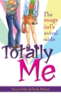 Image for Totally me  : the teenage girl&#39;s survival guide