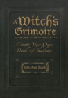 Image for A witch&#39;s grimoire  : create your own book of shadows