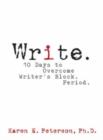 Image for Write  : 10 days to overcoming writer&#39;s block - period