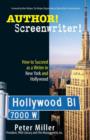 Image for Author! screenwriter!  : how to succeed as a writer in New York and Hollywood