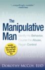 Image for The manipulative man  : identify his behavior, counter the abuse, regain control