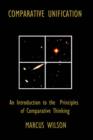 Image for Comparative Unification. An Introduction to The Principles of Comparative Thinking