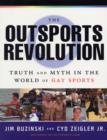 Image for The outsports revolution  : truth and myth in the world of gay sports