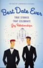 Image for Best date ever  : true stories that celebrate gay relationships