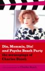 Image for Die Mommie Die And Psycho Beach Party