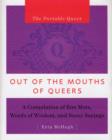 Image for Out of the mouths of queers  : a compilation of bon mots, words of wisdom &amp; sassy sayings