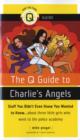 Image for The Q guide to Charlie&#39;s Angels