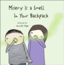 Image for Misery is a Smell in Your Backpack