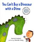 Image for You Can&#39;t Buy a Dinosaur with a Dime