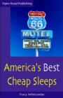 Image for America&#39;s best cheap sleeps  : the best available roadside lodgings in America