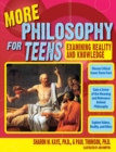 Image for More Philosophy for Teens : Examining Reality and Knowledge (Grades 7-12)