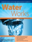 Image for Water Works : A Physical Science Unit for High-Ability Learners in Grades K-1