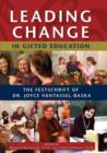 Image for Leading Change in Gifted Education : The Festschrift of Dr. Joyce VanTassel-Baska